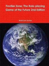 bokomslag Frontier Zone; The Role-playing Game of the Future 2nd Edition