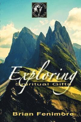 Exploring Spiritual Gifts 1