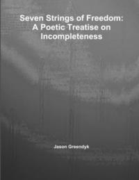 bokomslag Seven Strings of Freedom: A Poetic Treatise on Incompleteness