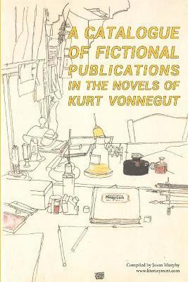 A Catalogue of Fictional Publications in the Novels of Kurt Vonnegut 1