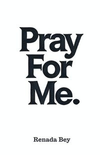 bokomslag Pray For Me: A Daily Prayer Devotional for Self Love, Healing and Mental Health Through Prayer