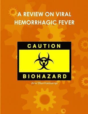 A Review on Viral Hemorrhagic Fever 1