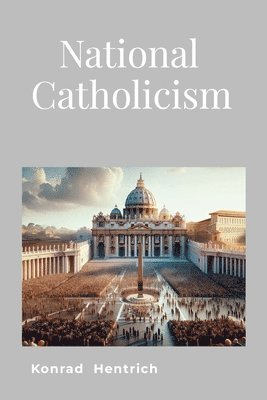 National Catholicism 1