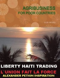 bokomslag Liberty Haiti Trading Agribusiness