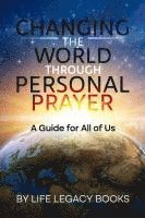 Changing the World Through Personal Prayer 1