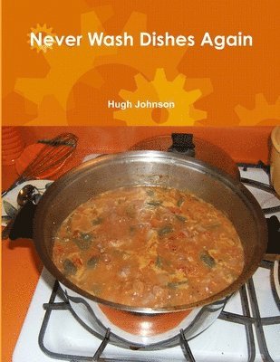 Hugh Johnson - Never Wash Dishes Again, Häftad