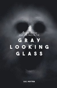 bokomslag Sherlock Holmes and the Face in the Gray Looking Glass