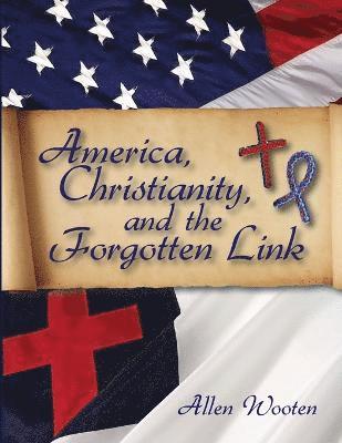 bokomslag America, Christianity, And The Forgotten Link