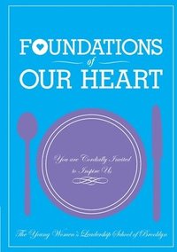 bokomslag Foundations of Our Heart: You are Cordially Invited to Inspire Us