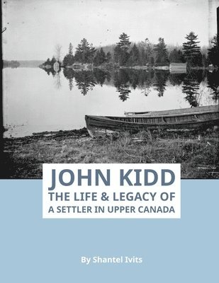 bokomslag John Kidd: The Life and Legacy of a Settler in Upper Canada