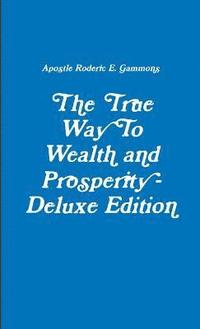bokomslag The True Way To Wealth and Prosperity - 3rd Edition
