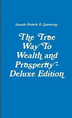 The True Way To Wealth and Prosperity - 3rd Edition 1