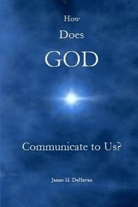 bokomslag How Does GOD Communicate to Us?