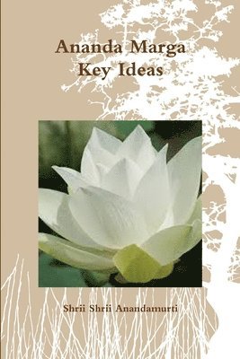 Ananda Marga Key Ideas 1