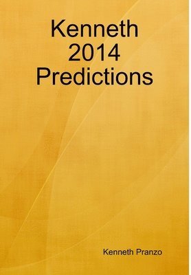 Kenneth Pranzo - Kenneth 2014 Predictions, Inbunden