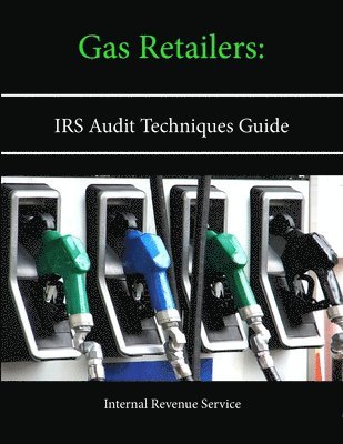 bokomslag Gas Retailers: Irs Audit Techniques Guide