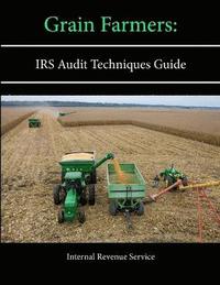 bokomslag Grain Farmers: Irs Audit Techniques Guide