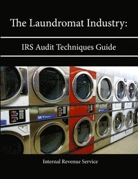 bokomslag The Laundromat Industry: Irs Audit Techniques Guide
