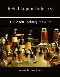 bokomslag Retail Liquor Industry: Irs Audit Techniques Guide