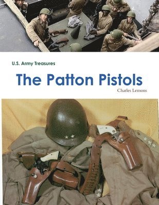 bokomslag U.S. Army Treasures: The Patton Pistols