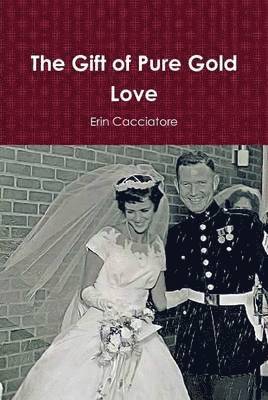 bokomslag The Gift of Pure Gold Love