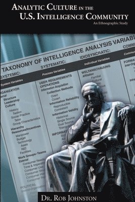 Analytic Culture in the Us Intelligence Community: an Ethnographic Study/ 1