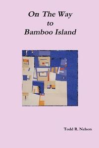 bokomslag On the Way to Bamboo Island