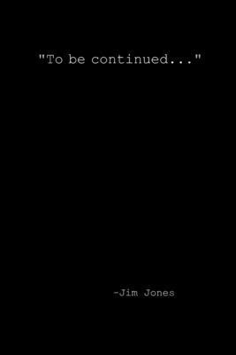 &quot;To be continued...&quot; 1