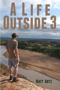 bokomslag A Life Outside 3: Stories from Wild Places