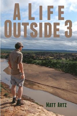 Matt Artz - Life Outside 3: Stories from Wild Places, Häftad