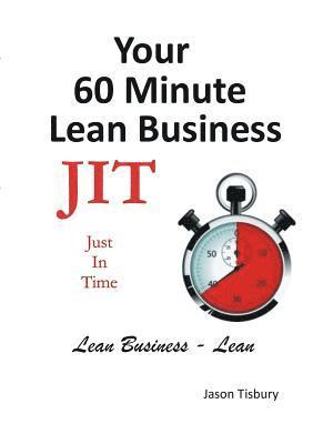 bokomslag Your 60 Minute Lean Business - Just in Time