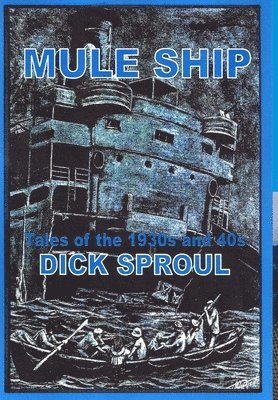 Dick Sproul - Mule Ship, Inbunden