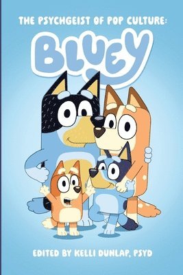 bokomslag The Psychgeist of Pop Culture: Bluey