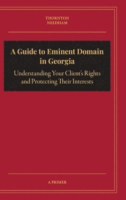 bokomslag A Guide to Eminent Domain in Georgia