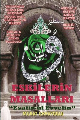 Eskilerin Masallari &quot;Esatir-ul Evvelin&quot; 1