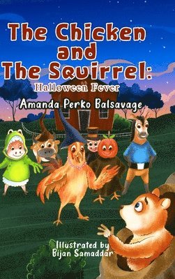 Amanda Perko Balsavage - Chicken and The Squirrel, Inbunden