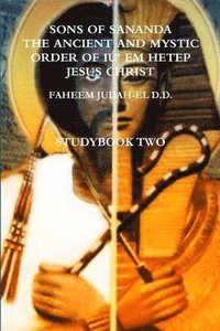 bokomslag Sons of Sananda the Ancient and Mystic Order of Iu' Em Hetep Jesus Christ Study Book Two