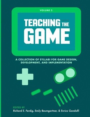 Richard E Ferdig, Emily Baumgartner, Enrico Gandolfi - Teaching the Game, Häftad