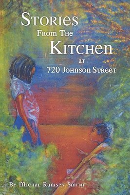 bokomslag Stories From the Kitchen at 720 Johnson Street