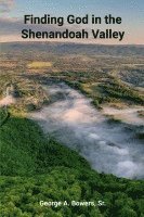 Finding God In The Shenandoah Valley 1