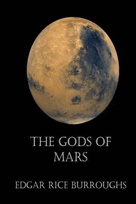 Edgar Rice Burroughs - Gods Of Mars, Häftad