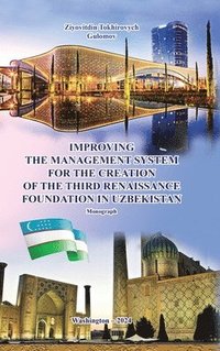 bokomslag Improving the Management System for the Creation of the Third Renaissance Foundation in Uzbekistan