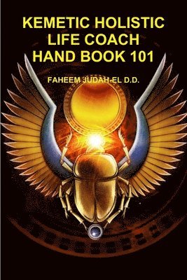 Kemetic Holistic Life Coach Hand Book 101 1