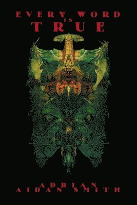 Adrian Smith - Every Word is True, Häftad