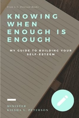 bokomslag Knowing When Enough is Enough: My Guide to Building Your Self-Esteem