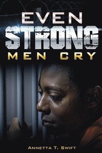 bokomslag Even Strong Men Cry