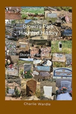 Charlie Wardle - Brown's Park Haunted History, Häftad