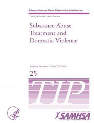 U.S. Department of Health and Human Services - Substance Abuse Treatment and Domestic Violence: Treatment Improvement Protocol Series (TIP 25), Häftad