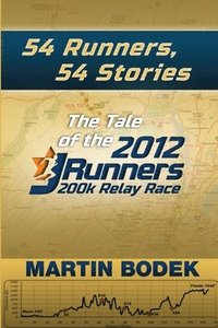 bokomslag 54 Runners, 54 Stories: The Tale of the 2012 200k JRunners Relay Race