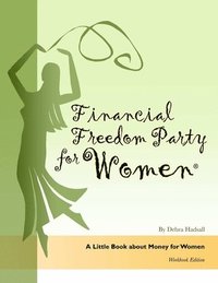 bokomslag Financial Freedom Party for Women, A Little Book about Money for Women, Workbook Edition